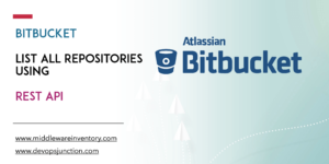 BitBucket List All Repositories - Using REST API | DevOps Junction