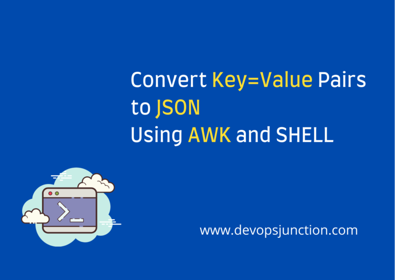 convert-key-value-pair-into-json-with-awk-shell-devops-junction