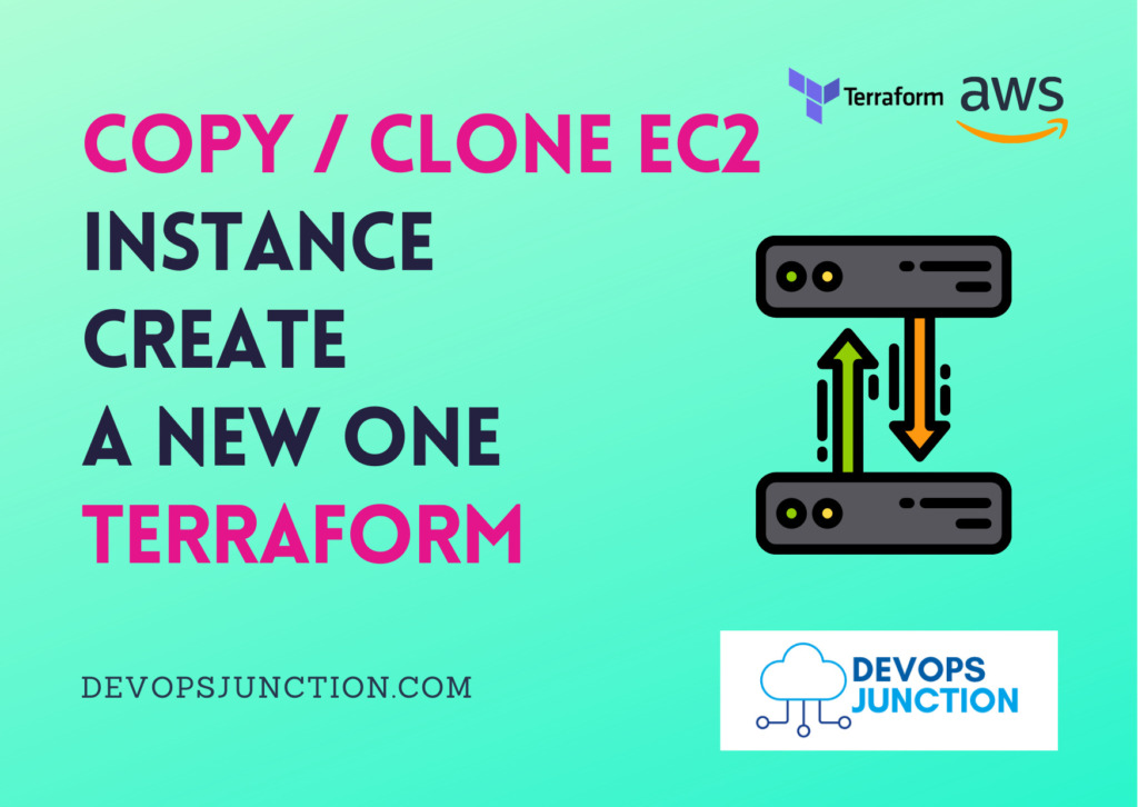 Clone EC2 Instance Using Terraform - How To | Devops Junction