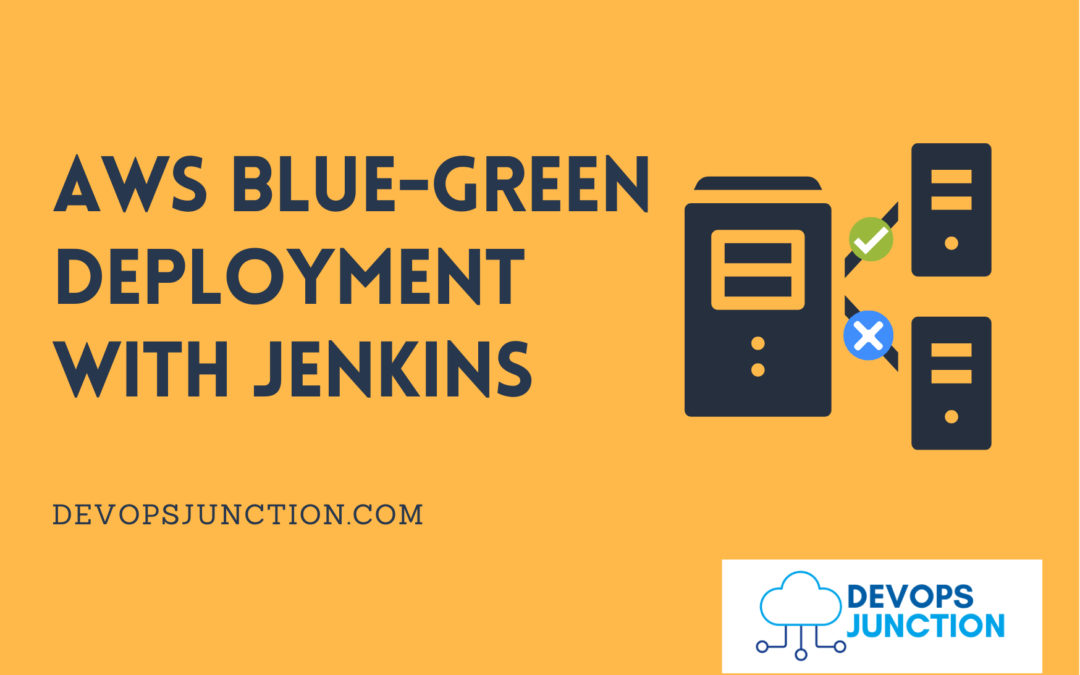 AWS Blue Green Deployment Example - Jenkins | Devops Junction